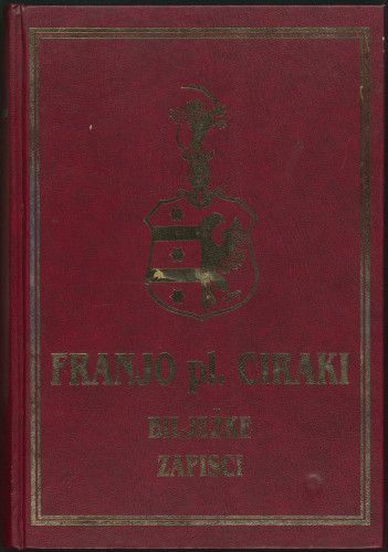 Bilježke 11. rujna 1903-7. veljače 1912 : Zapisci 1847.-1867. : sa 7 pisama i 33 fotografije / Franjo Ciraki; Helena Sablić-Tomić
